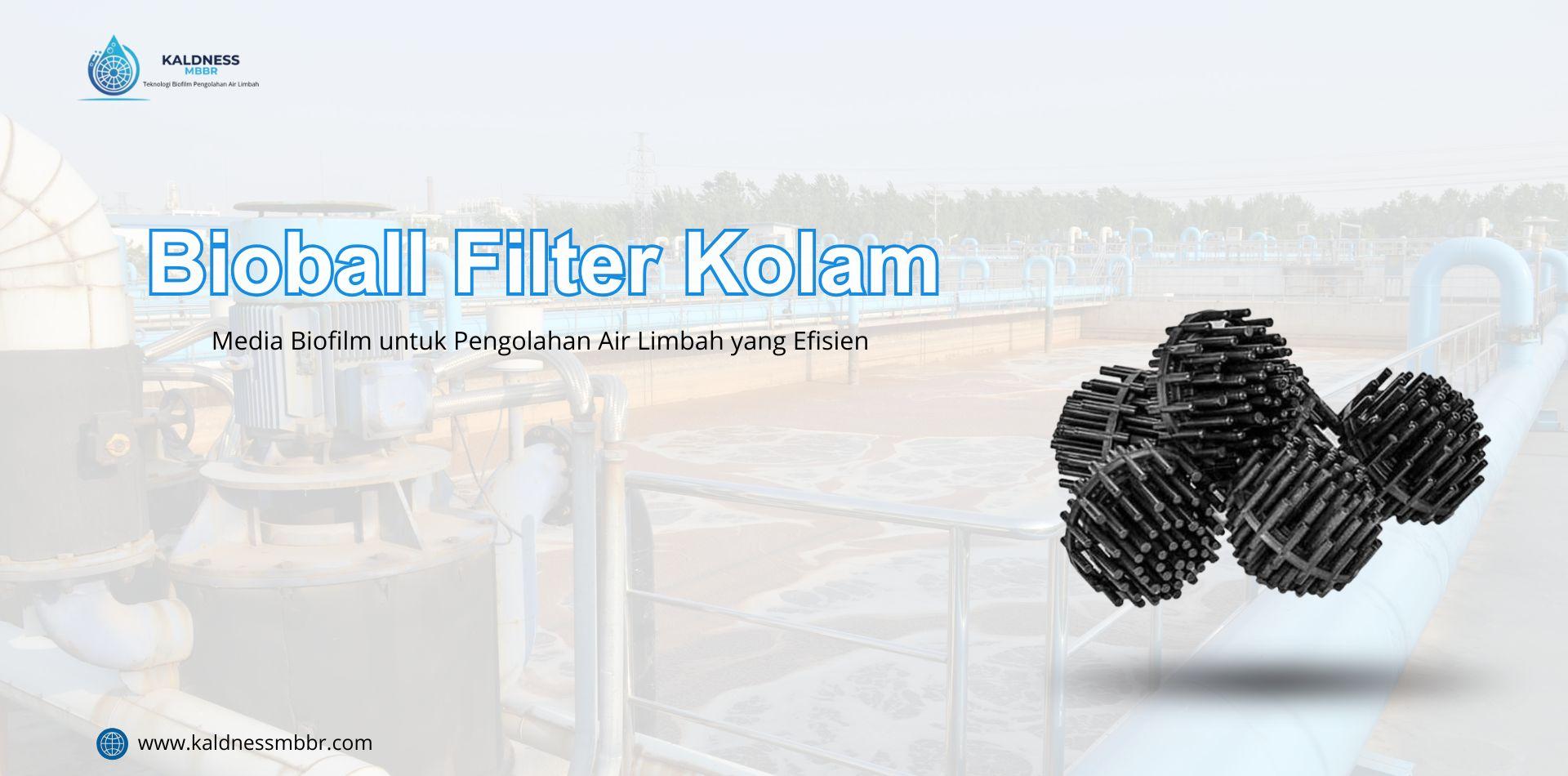Bioball Filter Kolam